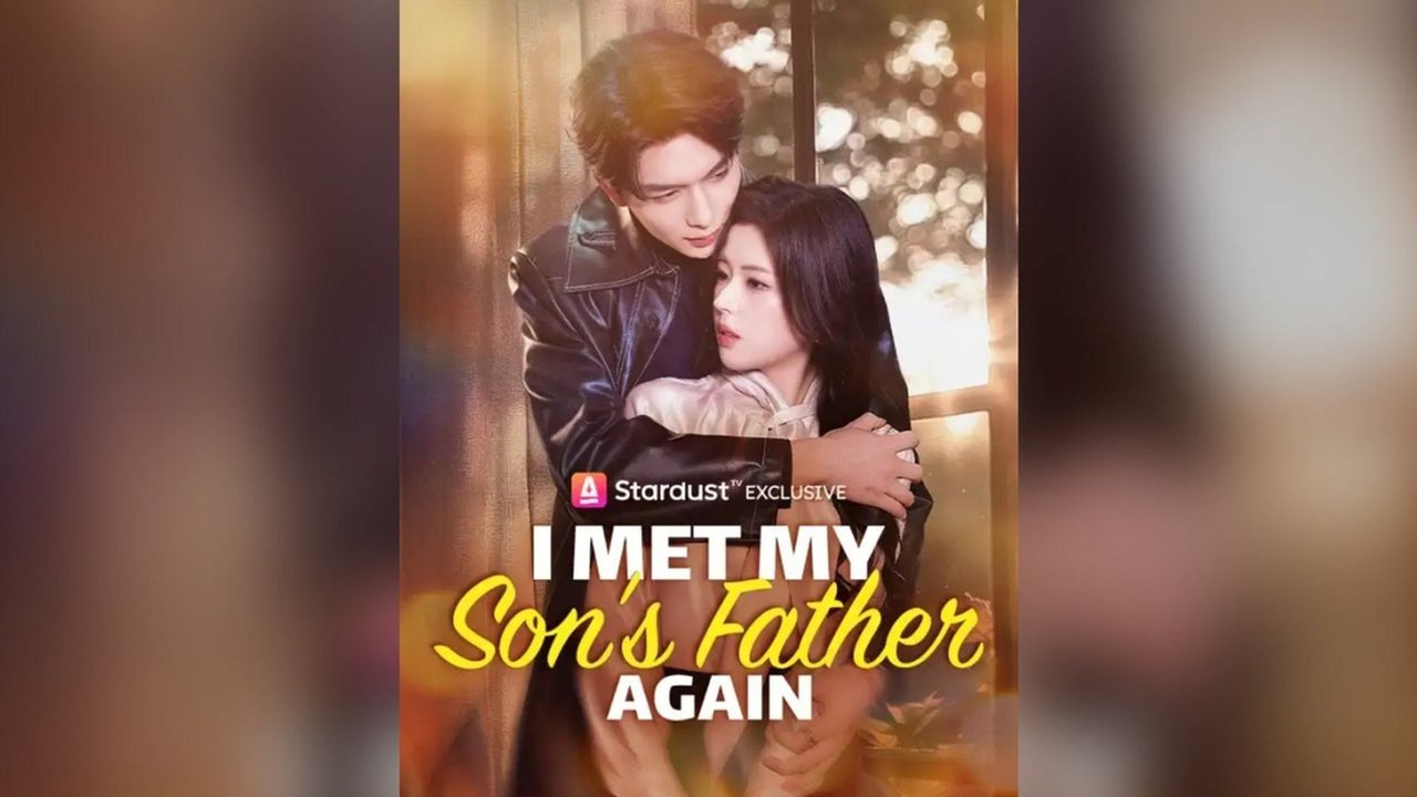 I Met My Son's Father Again Full Chinese Drama- Full EP
