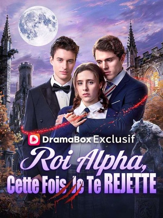 Roi Alpha, Cette Fois Je Te Rejette film complet