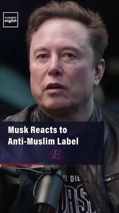 Musk Reacts to Anti-Muslim Label