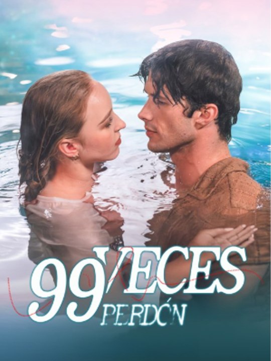 99 veces perdón - Drama Completo