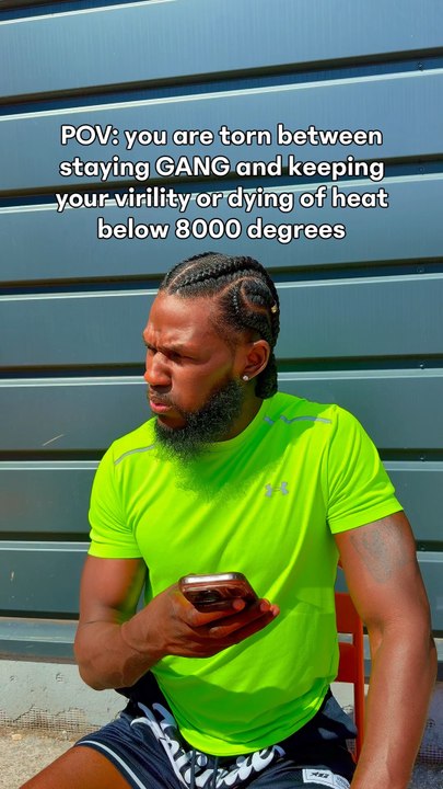 POV: you are torn between staying GANG and keeping your virility or dying of heat below 8000 degrees