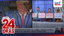 Mga magpoprotesta sa Lunes, naghahanda na; interfaith groups, magtitipon din | 24 Oras