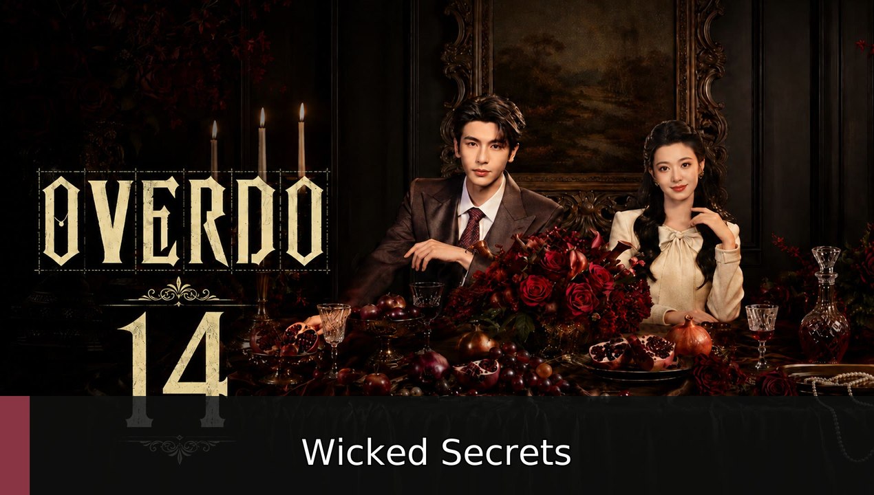 Ep 14 Overdo Eng Sub | Wicked Secrets