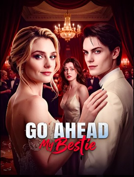 Go Ahead, My Bestie