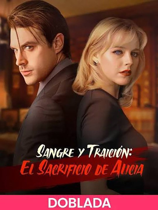 Sangre y Traición: El Sacrificio de Alicia | Drama Completo Doblado en Español | CliffRush Drama