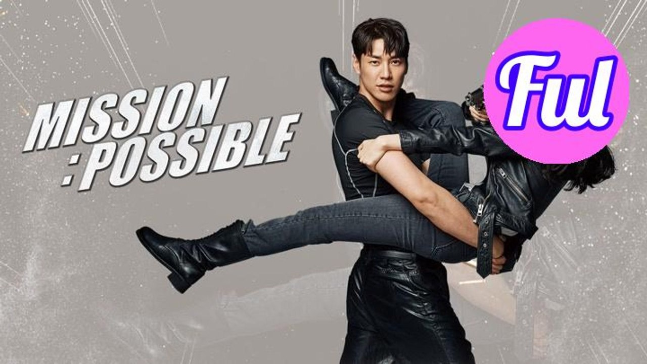 Mission Possible Episode Ful Engsub