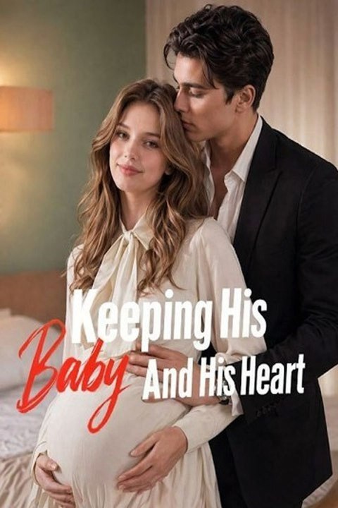 Keeping His Baby and His Heart-FULL MOVIES ENGLISH SUB 2026