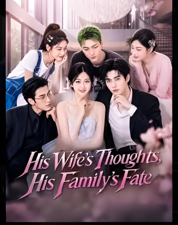 His Wife s Thoughts His Family's Fate- Drama FULL MOVIES ENGLISH SUB