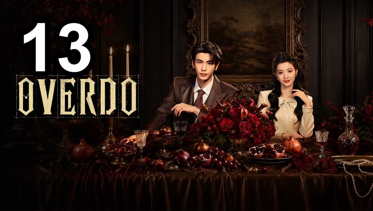 Overdo - Episode 13 English Sub | Asian Series EN SUB