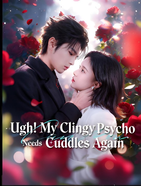 Ugh My Clingy Psycho Needs Cuddles Again