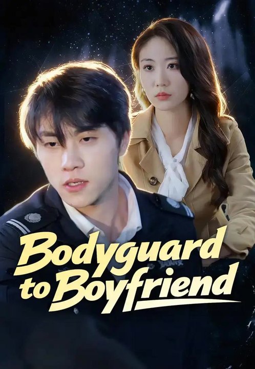 Bodyguard to Boyfriend | Full Series | Short Drama English