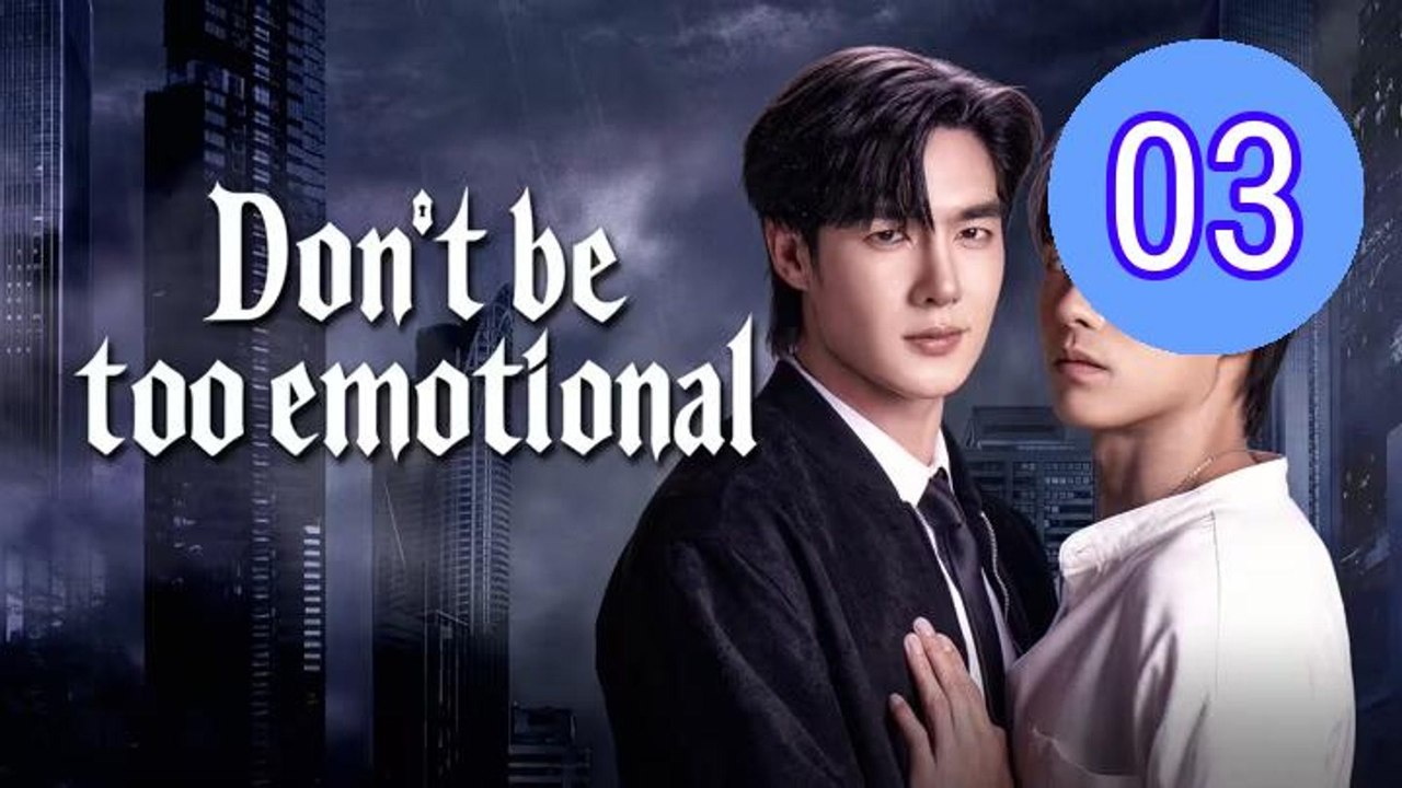 Dont Be Too Emotional 2026 Episode 3 Engsub