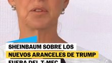 Sheinbaum sobre nuevos aranceles de Trump