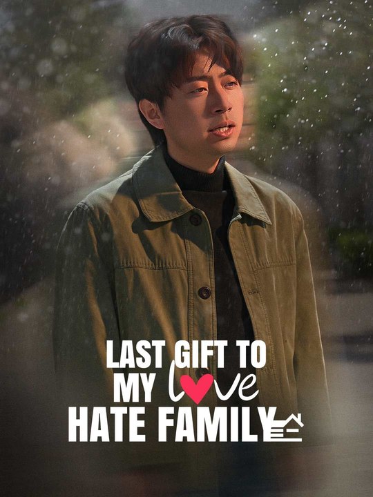 Last Gift to My Love-Hate Family