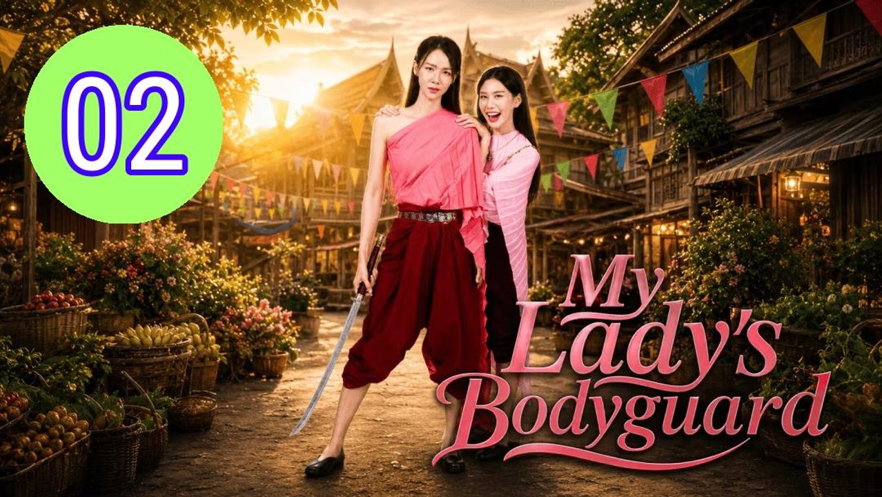 My Ladys Bodyguard 2026 Episode 2 Engsub