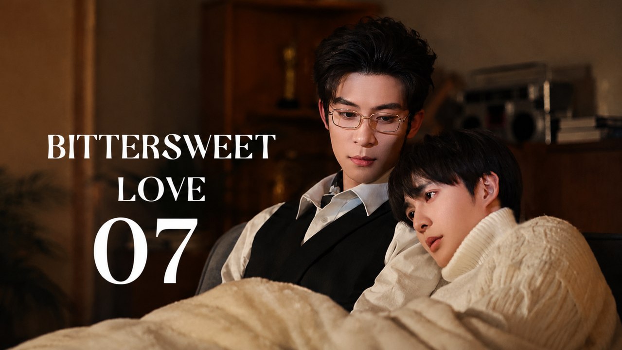 Bittersweet Love Episode 7 Engsub