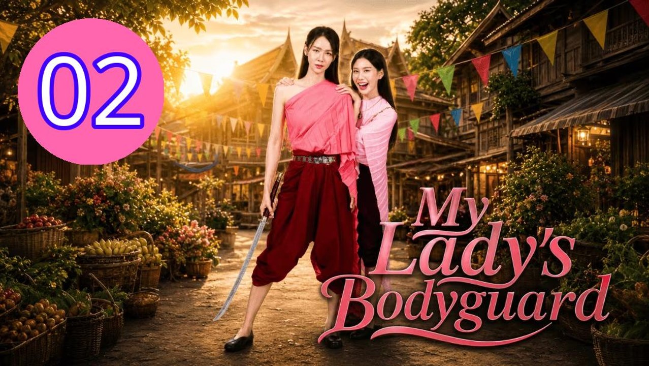 My Ladys Bodyguard 2026 Episode 2 Engsub