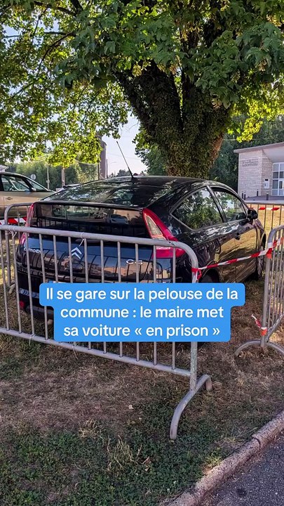 Il se gare sur la pelouse de la commune : "le maire met sa voiture "en prison"