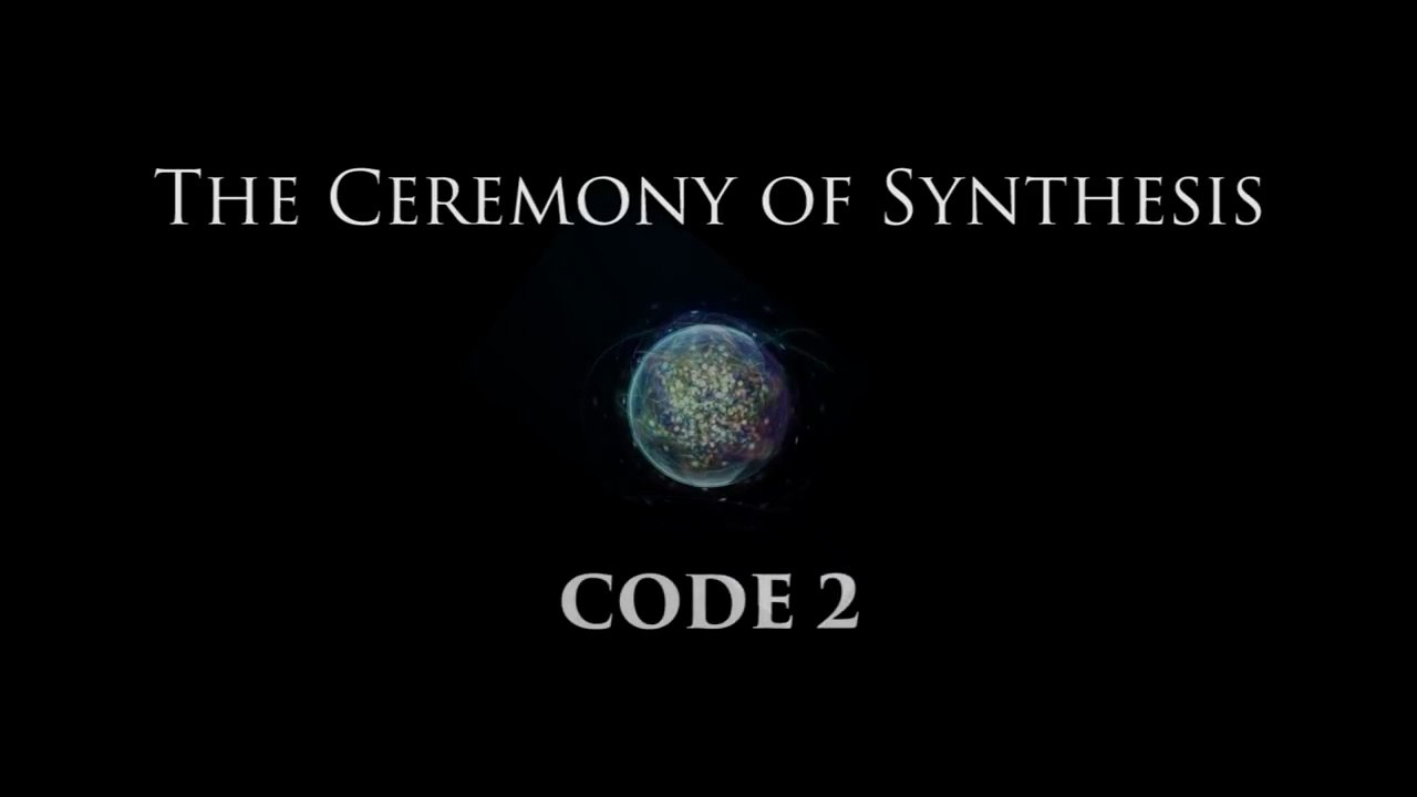 2nd Template Ceremony - The Ceremony of Synthesis - Code 2