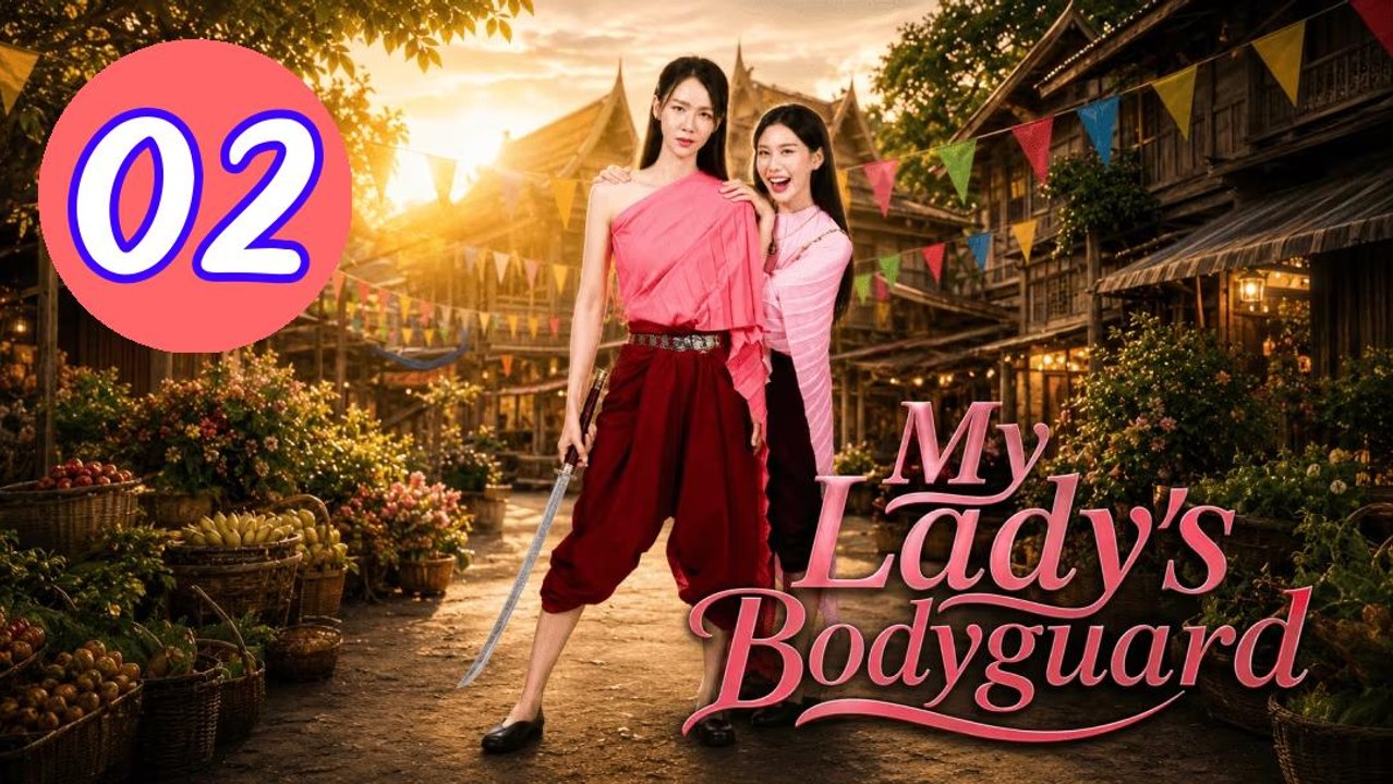 My Ladys Bodyguard 2026 Episode 2 Engsub