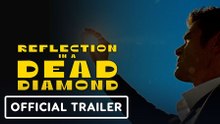 Primer Tráiler Oficial de 'Reflection in a Dead Diamond'