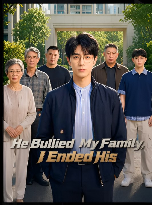 He Bullied My Family I Ended His