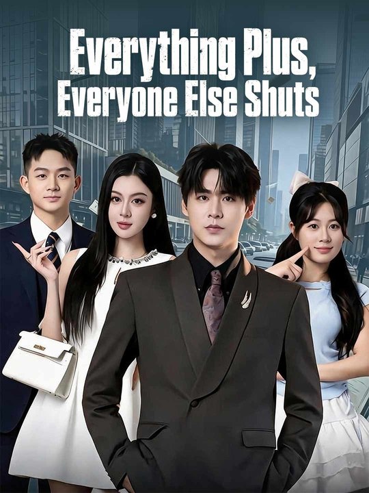Everything Plus, Everyone Else Shuts