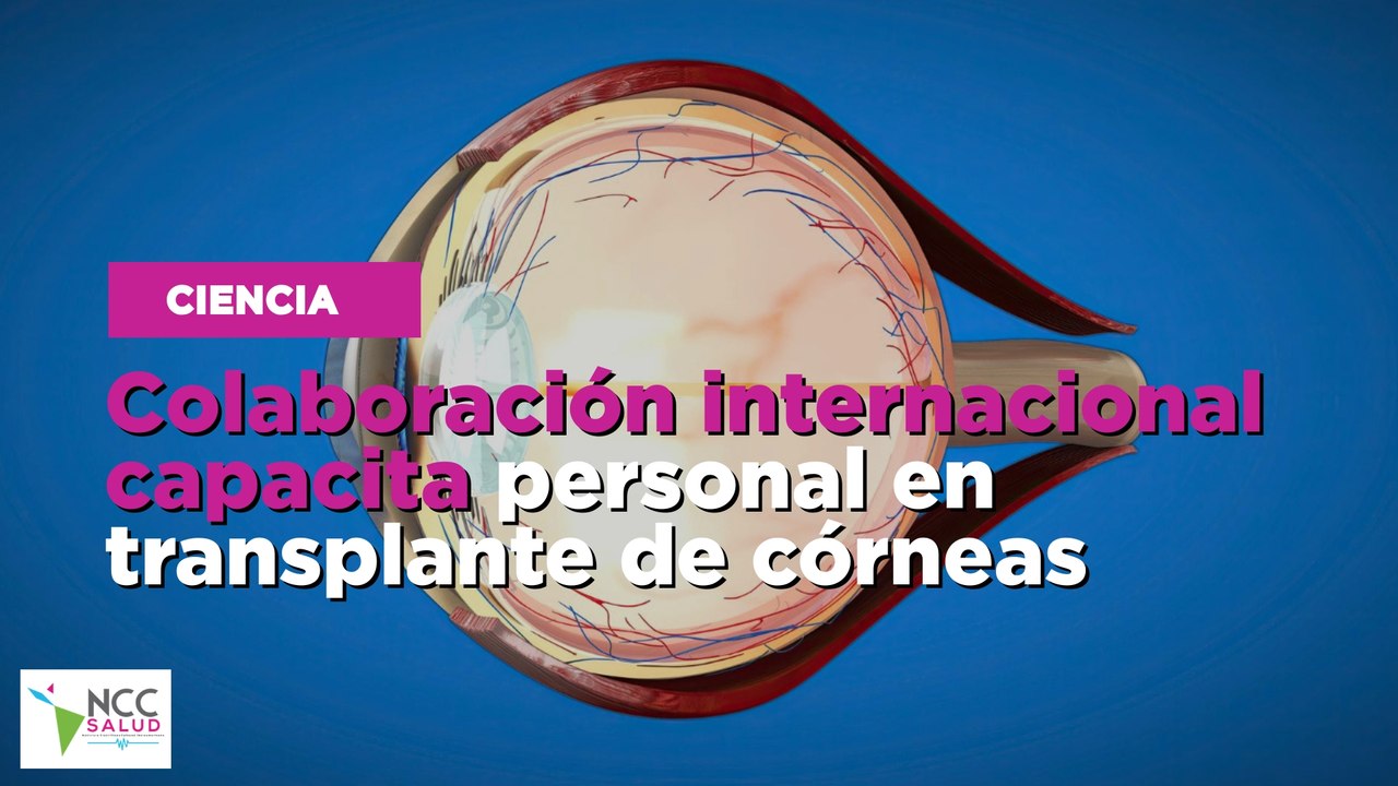 Colaboración internacional capacita personal en transplante de córneas