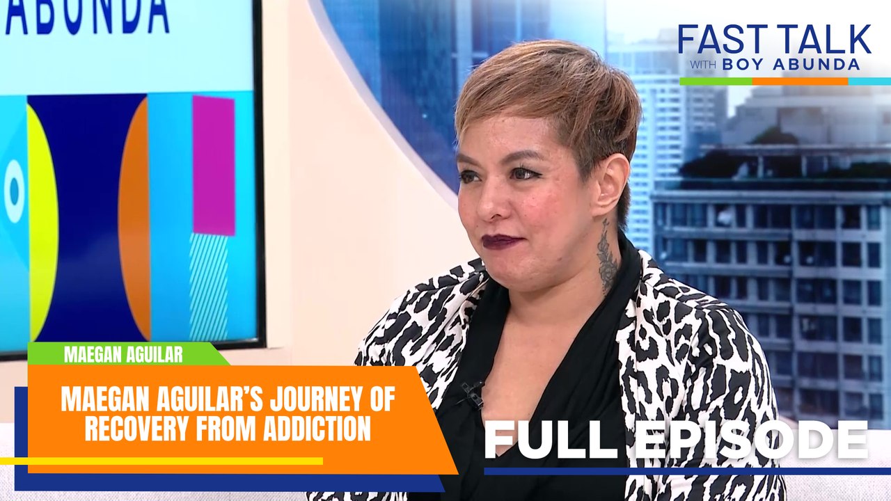 Fast Talk with Boy Abunda: Maegan Aguilar’s journey of recovery from addiction (Full Episode 904)