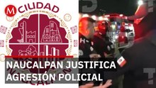 Gobierno de Naucalpan lanza comunicado sobre la agresión de oficiales a un reportero