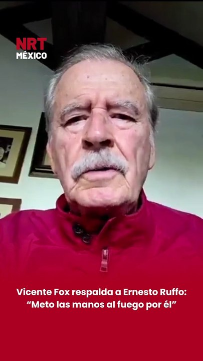 Vicente Fox respalda a Ernesto Ruffo: “Meto las manos al fuego por él”