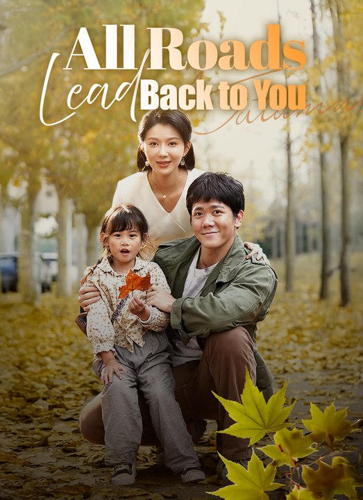 All Roads Lead Back to You | Full 59 Eps SD Drama 2026