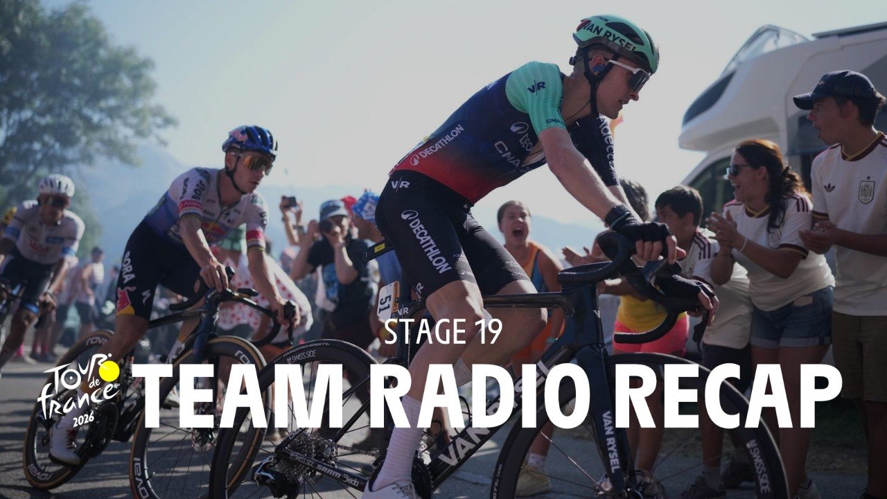 Tour de France 2026 - Stage 19 Highlights Team Radio