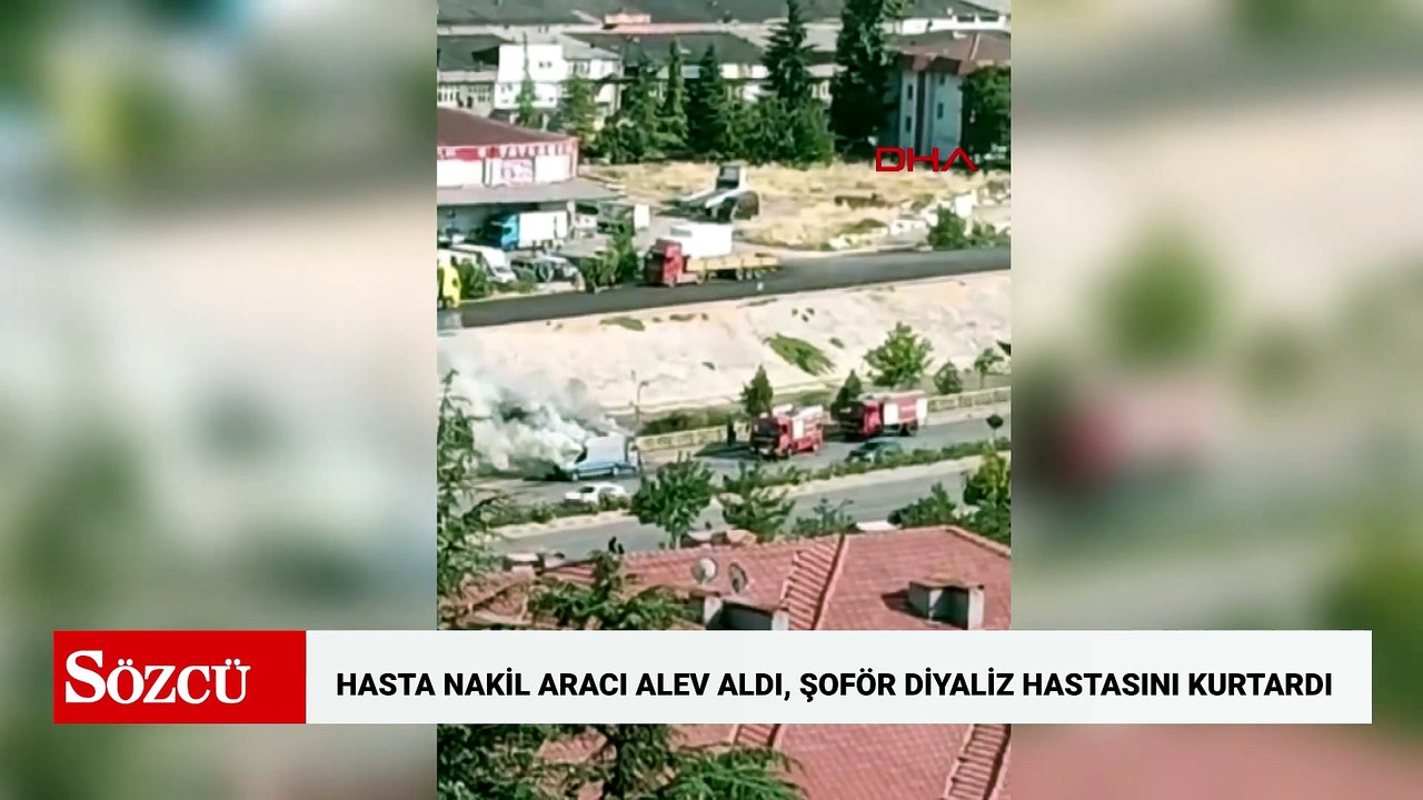 Hasta nakil aracı alev aldı, şoför diyaliz hastasını kurtardı