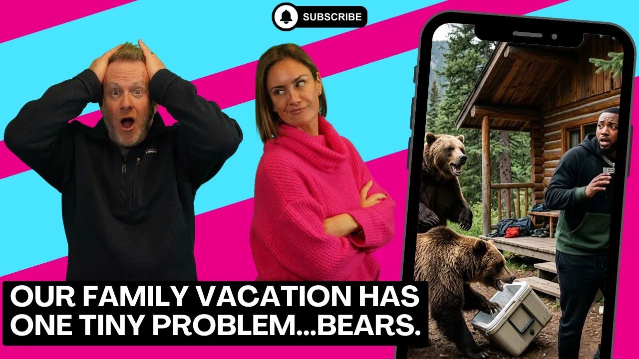 Our Family Vacation Has One Tiny Problem...BEARS