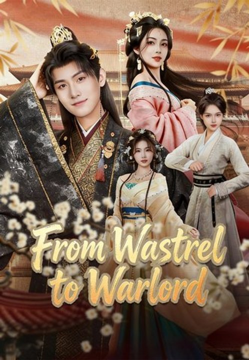 From Wastrel to Warlord | Full Series | Short Drama English
