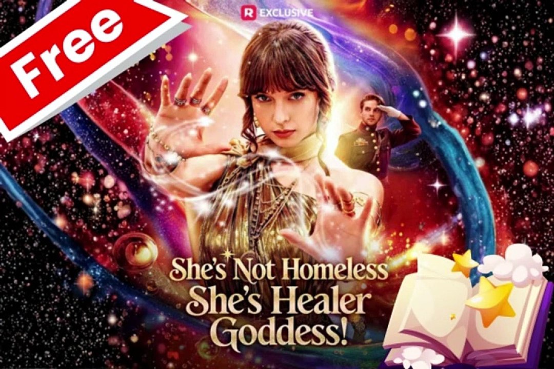 No Cut 🌙 She's Not Homeless, She's Healer Goddess Dailymotion - Free Episodes [Full Movie]