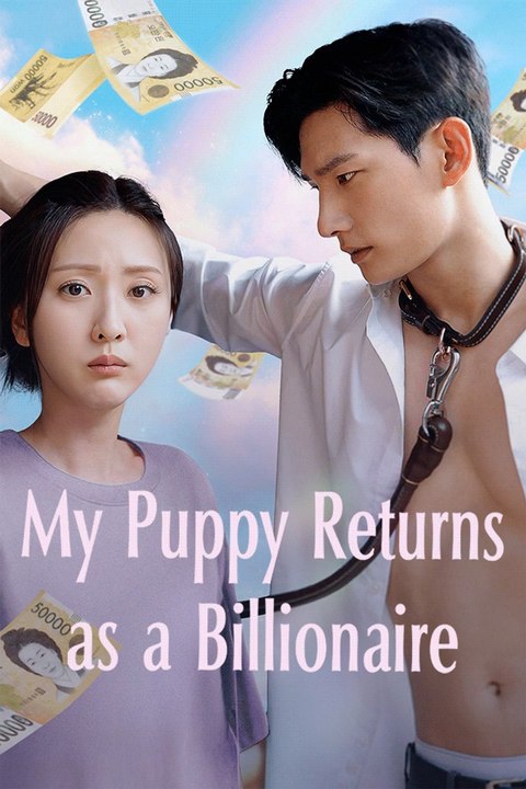My Puppy Returns as a Billionaire 2026 Full Movie