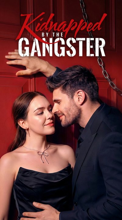KIDNAPPED BY THE GANGSTER - Full Movie English Sub