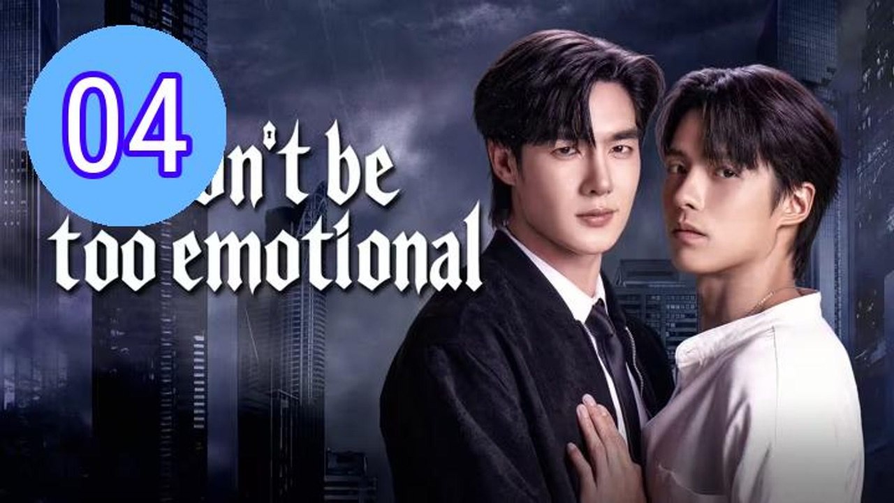 Dont Be Too Emotional 2026 Episode 4 Engsub