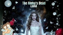 HOT 💗 The Alpha's Dead Luna Dailymotion Movie - Aria, a wolf-girl who cannot shift, is won over by Alpha Kane's... [ENG SUB]