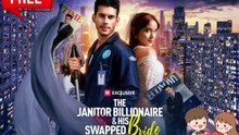 HOT 💗The Janitor Billionaire & His Swapped Bride Dailymotion Movie - Free Episodes