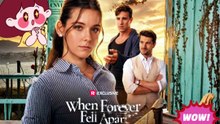 HOTTEST DRAMA✨ When Forever Fell Apart Dailymotion Movie - Eng Sub