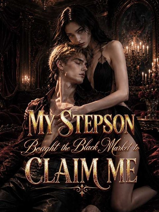 My Stepson Bought the Black Market to Claim Me (Full)