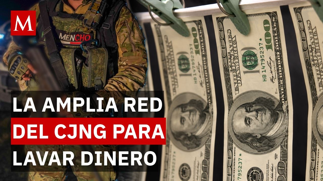 La ruta del dinero del CJNG: así operaban los negocios señalados por Estados Unidos