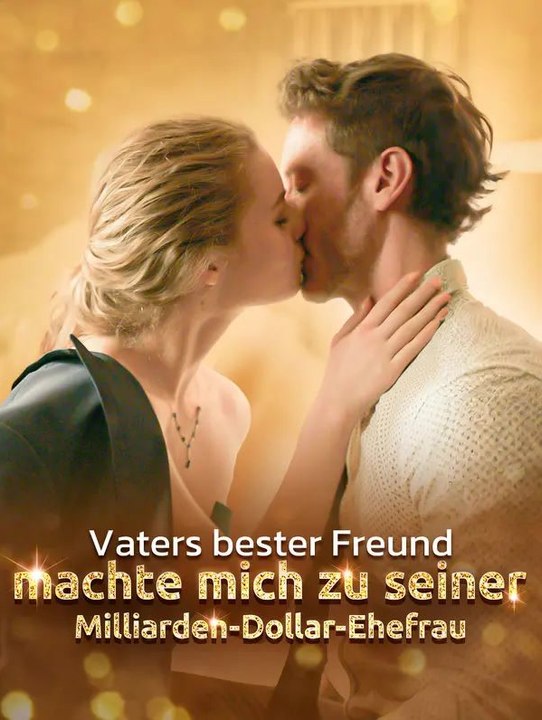 Vaters bester Freund machte mich zu seiner Milliarden-Dollar-Ehefrau(Synchron) - Teil 1/1 | Folgen...