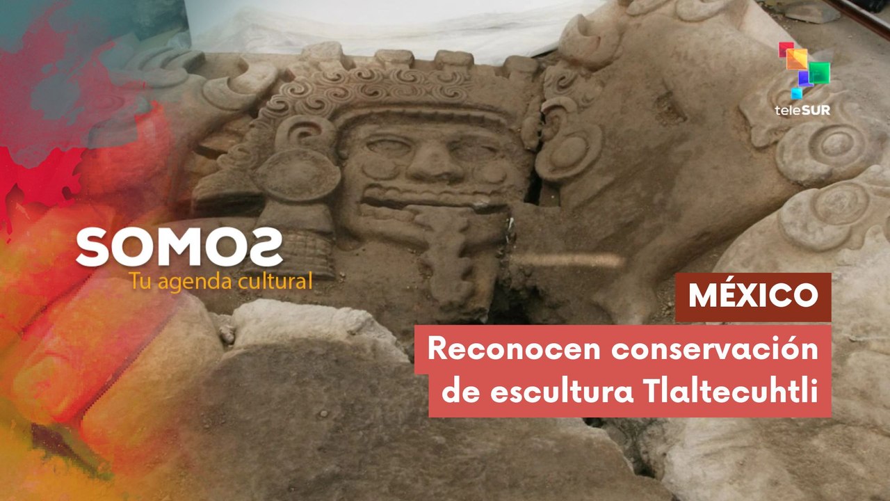 SOMOS | México | Reconocen conservación de escultura Tlaltecuhtli 24-07-2026