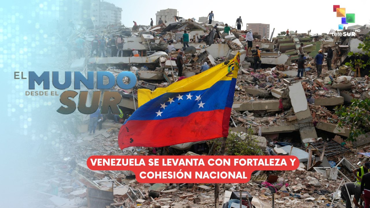 EL MUNDO DESDE EL SUR | Venezuela se levanta con fortaleza y cohesión nacional 24-07-2026