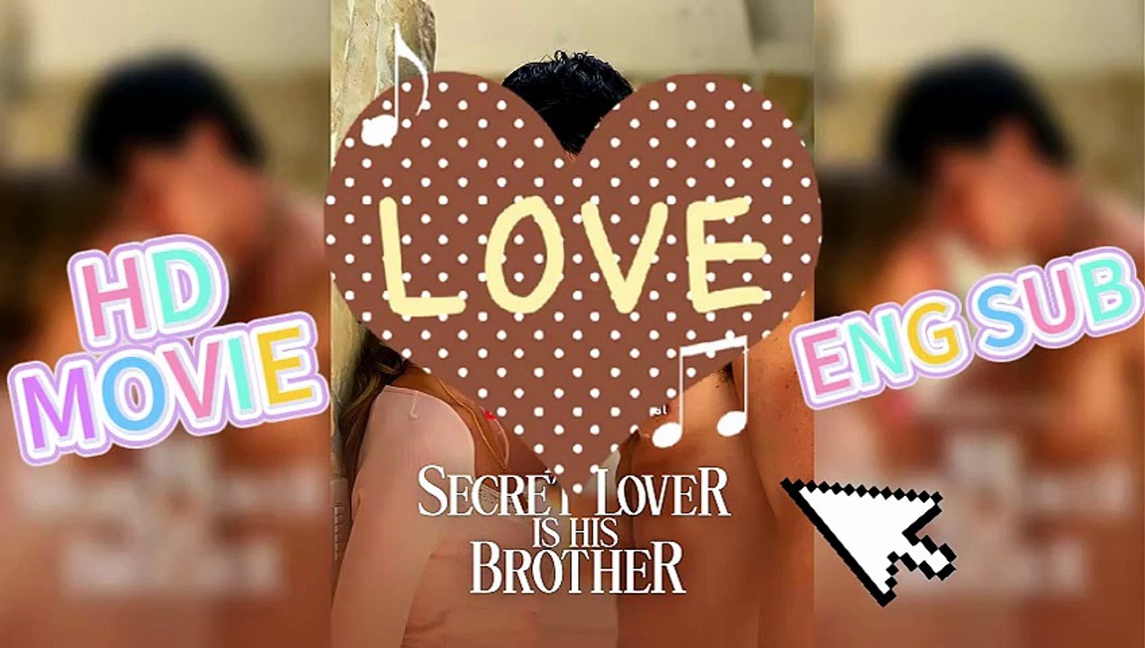 🤔My Secret Lover Is His Brother: Two Hearts, One Difficult Choice [Full Movie]