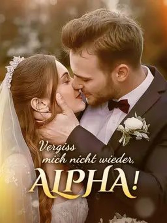 Vergiss mich nicht wieder, Alpha! - Teil 1/2 | Folgen 1-31